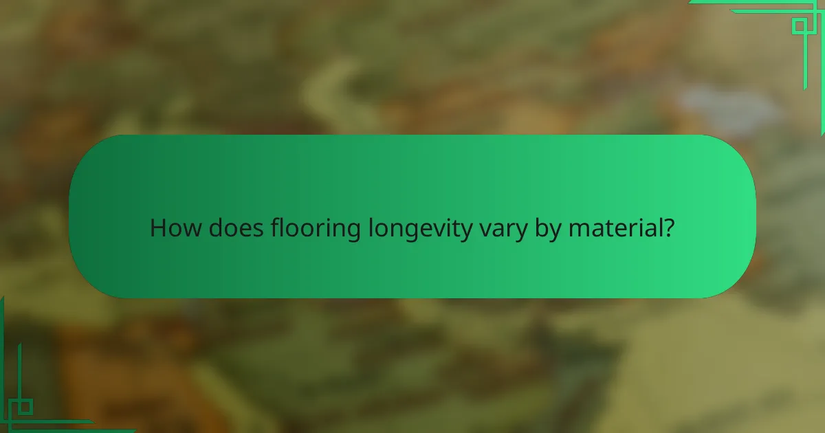How does flooring longevity vary by material?