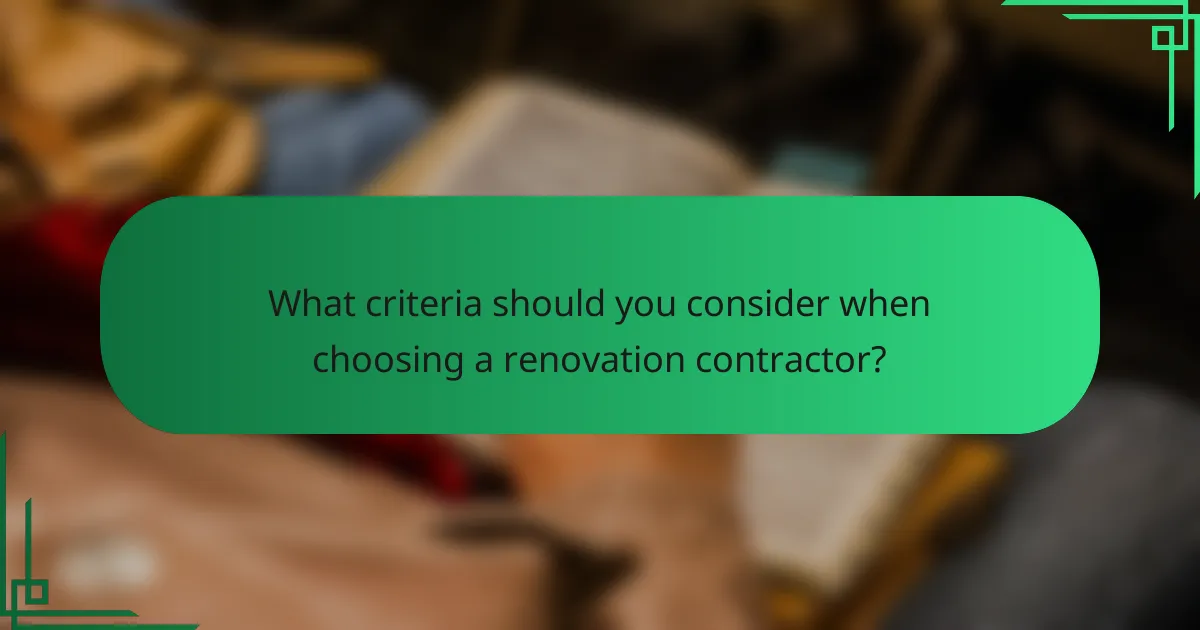What criteria should you consider when choosing a renovation contractor?