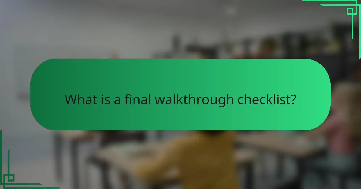 What is a final walkthrough checklist?